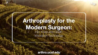 2025 UCSFHOAG Arthroplasty for the Modern Surgeon CME Conference Huntington Beach CA [upl. by Martinic]