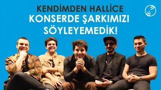 Kendimden Hallice  Konserde Şarkımızı Söyletmediler [upl. by Ruffi947]