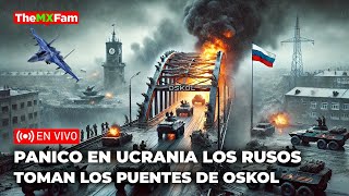 UCRANIA SIN ESCAPE LOS RUSOS TOMAN TODOS LOS PUENTES DE OSKOL  TheMXFam [upl. by Nylatsyrc543]