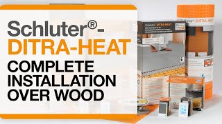 How to install DITRAHEAT over Wood Start to Finish [upl. by Sivie]