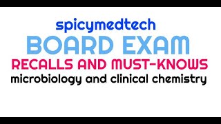 MedTech Board Exam Recalls and MUSTKNOWS Microbiology  Clinical Chemistry  SPICY MEDTECH [upl. by Vocaay]