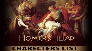 The Great Epic Iliad Character List [upl. by Danais]