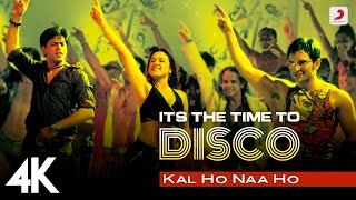 Its the Time to Disco  Kal Ho Naa Ho  Shah Rukh Khan  Saif Ali Khan Preity Zinta Shaan KK 4K [upl. by Anahsed825]