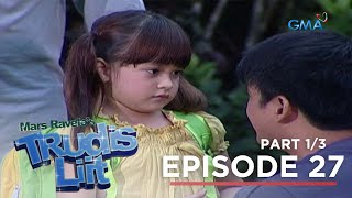 Trudis Liit Ang impostor na ama ni Trudis Full Episode 27  Part 1 [upl. by Rozanna]