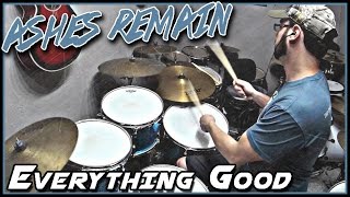 Ashes Remain  Everything Good  Drum Cover [upl. by Mariellen905]