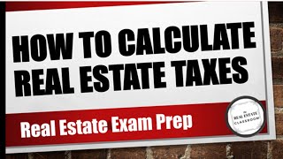 Real Estate Math Video 5  How To Calculate Real Estate Taxes  Real Estate Exam Prep Videos [upl. by Akeimahs784]