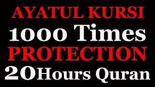 Ayatul Kursi X1000  20 Hours Beautiful Quran Recitation  Protection  Ruqyah For Money Busines Job [upl. by Skees506]