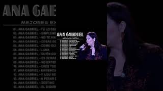 ANA GABRIEL SUS MEJORES CANCIONES ANA GABRIEL 30 GRANDES ÉXITOS MIX [upl. by Nickles195]