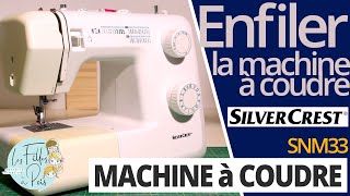 Comment enfiler FACILEMENT la machine à coudre SNM33 SILVERCREST de LIDL [upl. by Ecyor264]