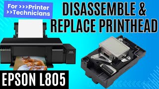 How to Disassemble Epson L805 Printer and Printhead Replacement [upl. by Oman]