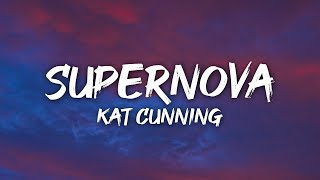 Kat Cunning  Supernova tigers blud Lyrics [upl. by Kiel676]