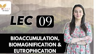 LEC 09 BioaccumulationBiomagnification amp Eutrophication [upl. by Atteragram514]