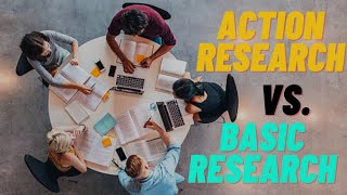 ACTION RESEARCH VS BASIC RESEARCH  Understanding the Differences [upl. by Noet83]