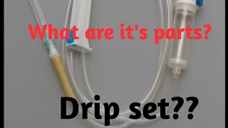 Drip setInfusion set infusion line and its parts [upl. by Sehguh]