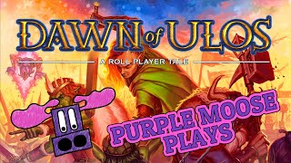 Purple Moose PlaysDawn of Ulos solo  Review Copy [upl. by Ydissak406]