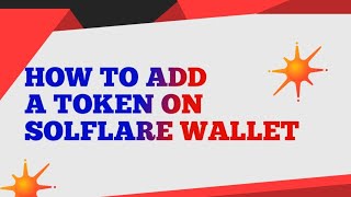 HOW TO ADD TOKEN ON SOLFLARE WALLET [upl. by Milt673]