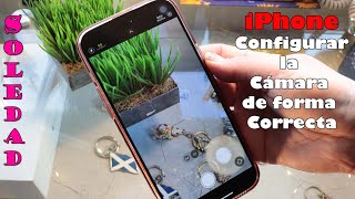 iPhone  Como Configurar BIEN la Cámara para tener buenas Fotos y Videos [upl. by Dasa]