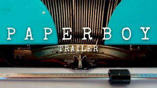 PAPERBOY  Official Film Trailer [upl. by Alamak]