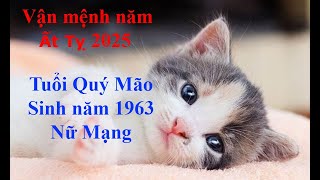 Tử vi Tuổi Quý Mão 1963 Nữ mạng năm Ất Tỵ 2025 Sự nghiệp tài vận tình duyên và gia đạo [upl. by Suivatnod]