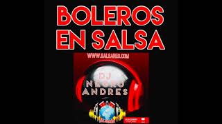 BOLEROS EN SALSA VOL 1 COLOMBIA DJ NEGRO ANDRES [upl. by Otilrac]