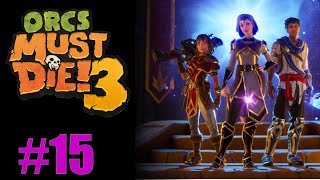 Lets Play Orcs Must Die 3 Episode 15 [upl. by Ranger]