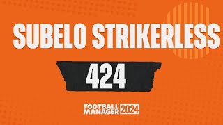 FM24 424 Strikerless Subeloooooooo  Meta Tactics [upl. by Obadias808]