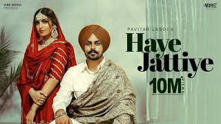 Haaye Jattiye Official Video Pavitar Lassoi  Latest Punjabi Songs 2022  New Punjabi Song 2022 [upl. by Ruzich]