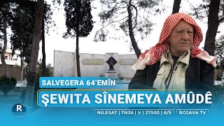 SALVEGERA 64’EMÎN A ŞEWITA SÎNEMEYA AMÛDÊ [upl. by Ahsienar338]