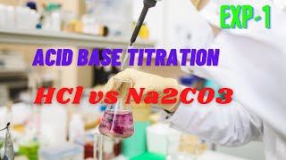 AcidBase Titration II HCl  Na2CO3 Titration II Neutralization Titration II Engineering Chemistry [upl. by Aznecniv]