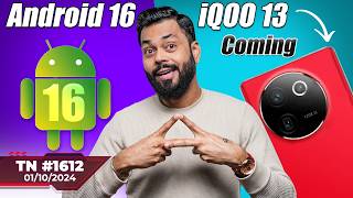 iQOO 13 Good News😍Pixel 9a First LookDimensity 9400 vs 8 Gen 4Android 16Xiaomi 15 UltraTTN1612 [upl. by Ramunni]