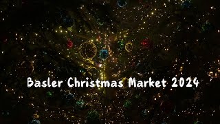 Basler Christmas Market 2024 [upl. by Ecnarf]