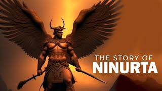 Ninurta  The Evolution of Ninerta God of War and Agriculture in Mesopotamia Mythology [upl. by Inaj]