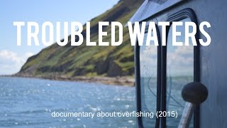 TROUBLED WATERS  DOCUMENTARY ABOUT IMPACTS OF OVERFISHING [upl. by Atiekram]