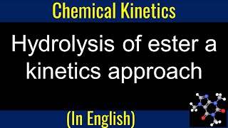 Hydrolysis of ester a kinetics approach I Chemical Kinetics I Reaction Rate I Physical Chemistry I [upl. by Silvester686]