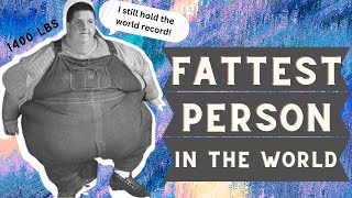 The fattest person in the world Jon Brower Minnoch Interesting story amp History [upl. by Eycal]