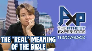 The REAL Meaning Of The Bible Revealed  The Atheist Experience Throwback [upl. by Beyer]