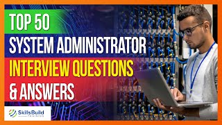 Top 50 🔥 System Administrator Interview Questions and Answers [upl. by Anelac]