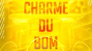 CHARME DU BOM Com Djloopyrj [upl. by Amolap801]