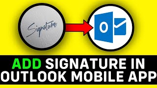 UPDATED 2024 How to Add Signature in Outlook Mobile App [upl. by Amanda]