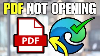 How To Fix PDF File Not Opening in Microsoft Edge [upl. by Daggna307]