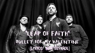 Leap Of Faith  Bullet for My Valentine LyricsSub Español [upl. by Bernice]