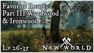 Favorite Routes  Part Three Ironwood amp Wyrdwood 700400 a lap New World [upl. by Fitzhugh609]