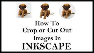 Inkscape How to Crop or Cut Out an Image [upl. by Oitaroh823]