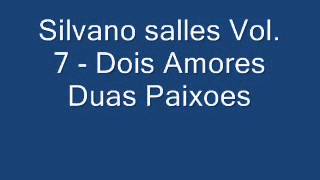 Silvano salles vol7  Dois Amores Duas Paixoes [upl. by Eiffe]