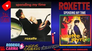 Roxette  Spending My Time [upl. by Yespmed5]