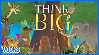 Think Big  Read Aloud Kids Book  Vooks Narrated Storybooks [upl. by Brennen]