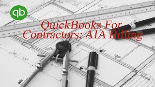 QuickBooks for Contractors The AIA Billing [upl. by Ariik502]