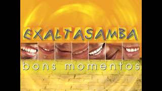 Exaltasamba  Bons Momentos [upl. by Maze]