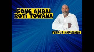 Petrus Karubaba Boti Towana [upl. by Avek513]