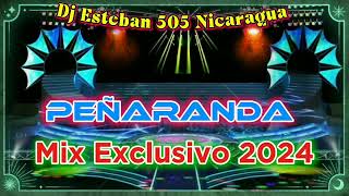 MIX EXCLUSIVO PEÑARANDA DJ ESTEBAN 505 NICARAGUA PARATY [upl. by Kcirddahc190]